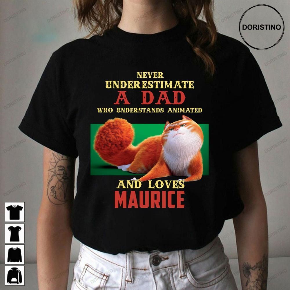 Never Underestimate A Dad Who Loves Maurice Awesome Shirts